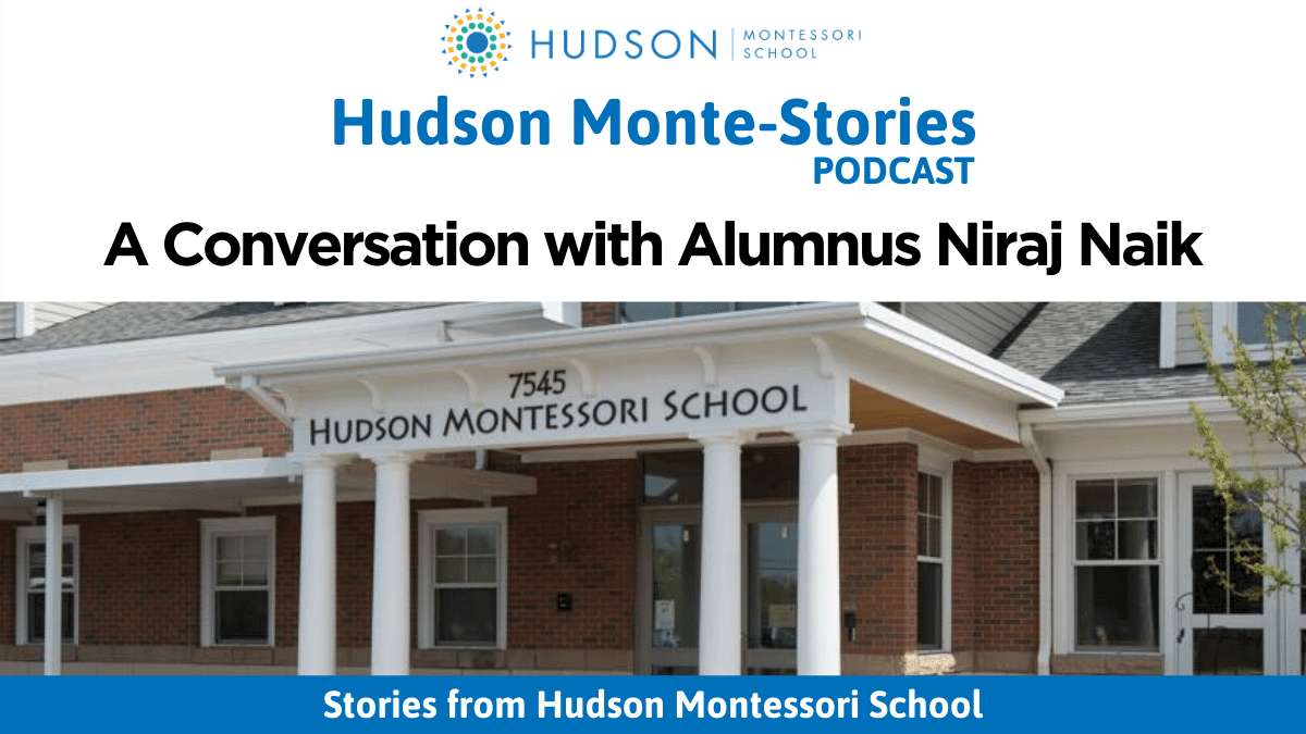 A Conversation with Alumnus Niraj Naik | Hudson Monte-Stories Podcast